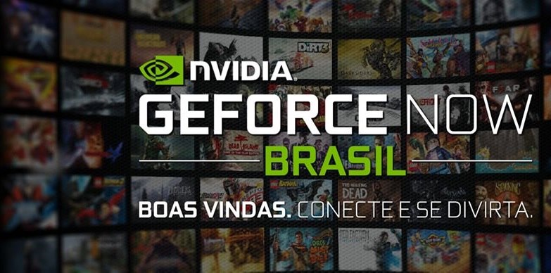 GeForce Now finalmente chega ao Brasil